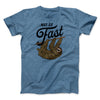 Not So Fast Men/Unisex T-Shirt Heather Slate | Funny Shirt from Famous In Real Life
