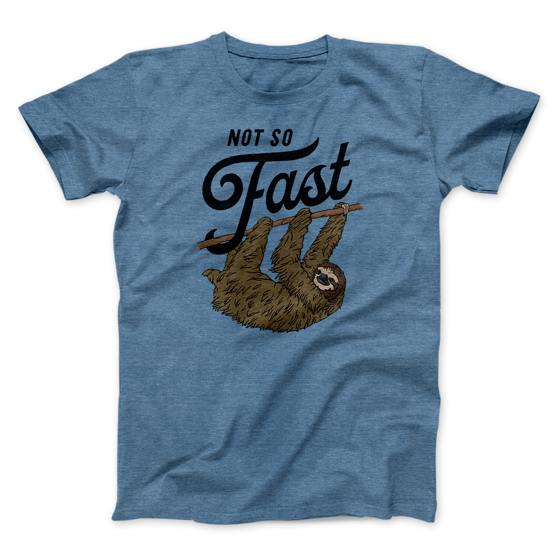 Not So Fast Funny Men/Unisex T-Shirt | Funny Shirt from Famous In Real Life