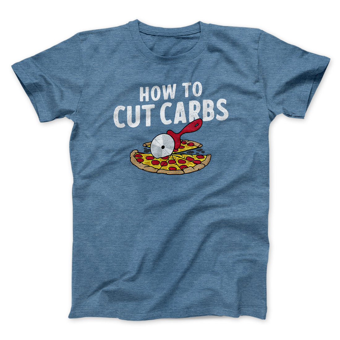 How To Cut Carbs (Pizza) Men/Unisex T-Shirt | Funny Shirt from Famous In Real Life
