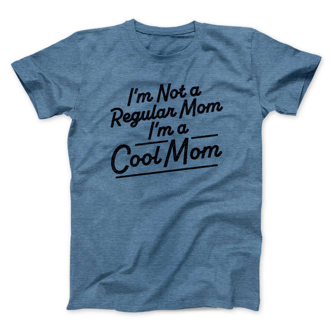 I'm Not A Regular Mom I'm A Cool Mom Funny Movie Men/Unisex T-Shirt | Funny Shirt from Famous In Real Life
