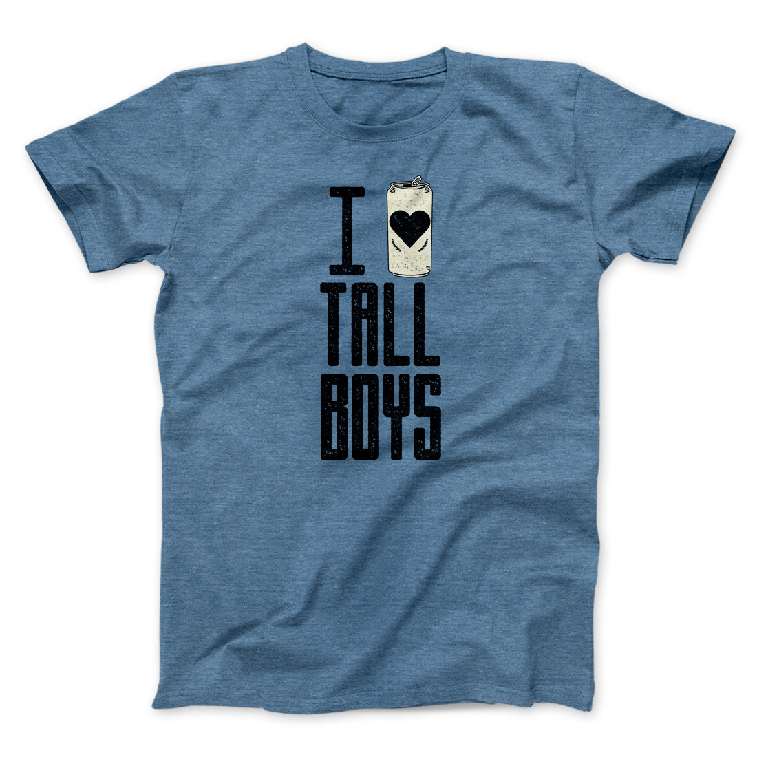I Love Tall Boys Men/Unisex T-Shirt | Funny Shirt from Famous In Real Life