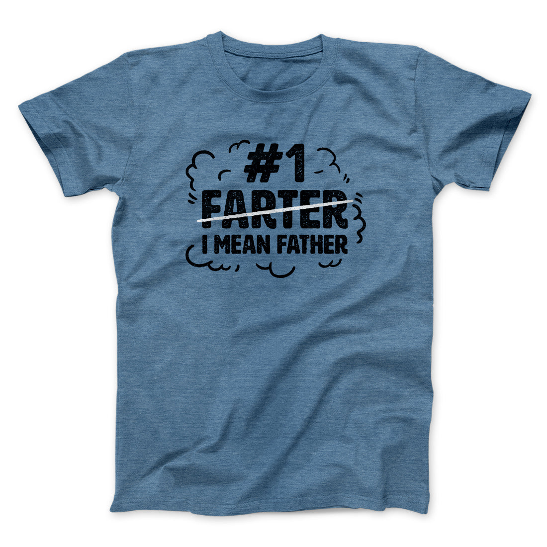 #1 Farter I Mean Father Men/Unisex T-Shirt | Funny Shirt from Famous In Real Life