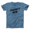 Serenity Now Men/Unisex T-Shirt Heather Slate | Funny Shirt from Famous In Real Life