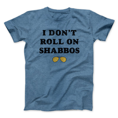 I Don't Roll On Shabbos Funny Movie Men/Unisex T-Shirt Heather Slate | Funny Shirt from Famous In Real Life