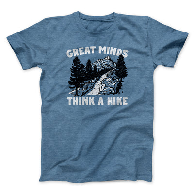 Great Minds Think A Hike Men/Unisex T-Shirt Heather Slate | Funny Shirt from Famous In Real Life