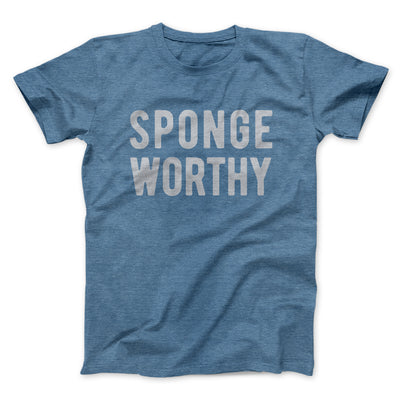 Sponge Worthy Men/Unisex T-Shirt Heather Slate | Funny Shirt from Famous In Real Life