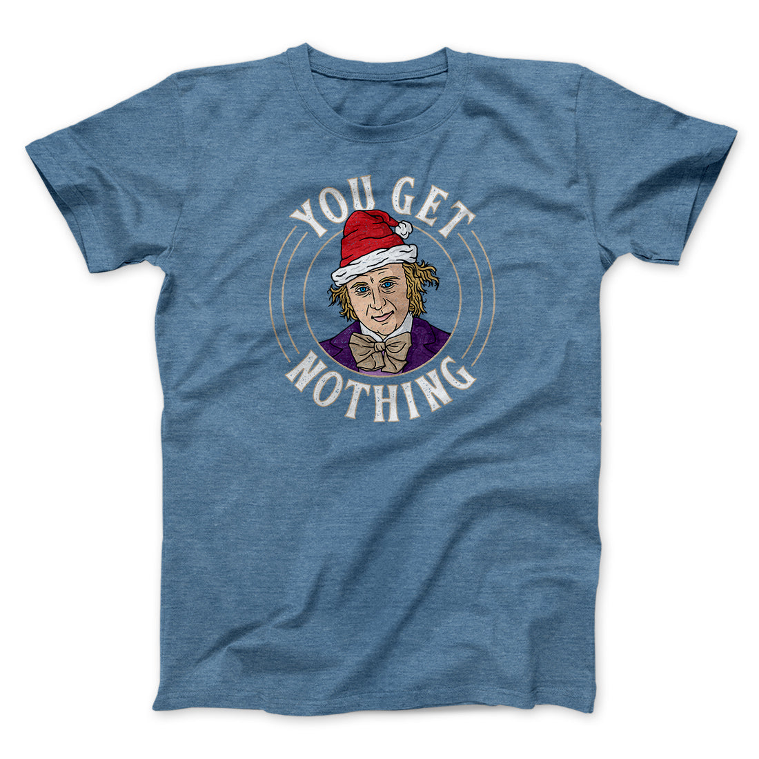 You Get Nothing Funny Movie Men/Unisex T-Shirt | Funny Shirt from Famous In Real Life
