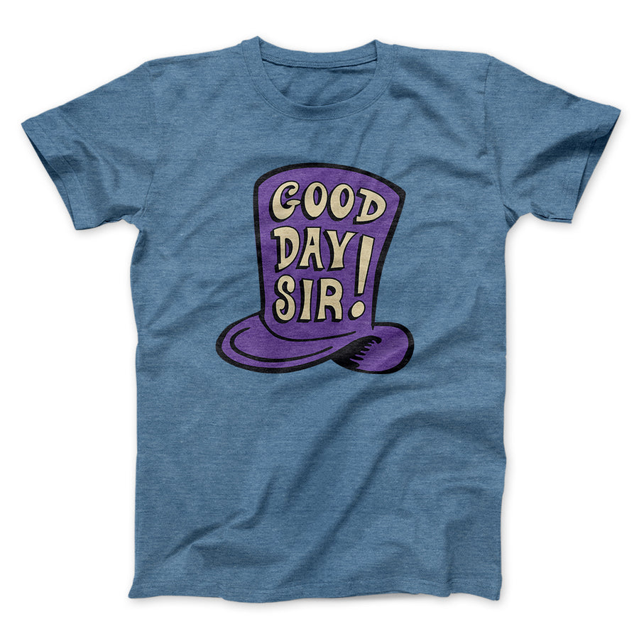 Good Day Sir! Funny Movie Men/Unisex T-Shirt Heather Slate | Funny Shirt from Famous In Real Life
