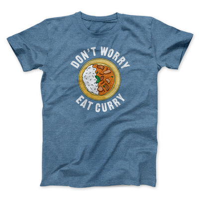Don't Worry Eat Curry Men/Unisex T-Shirt Heather Slate | Funny Shirt from Famous In Real Life