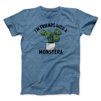 I’m Friends With A Monstera Funny Men/Unisex T-Shirt Heather Slate | Funny Shirt from Famous In Real Life