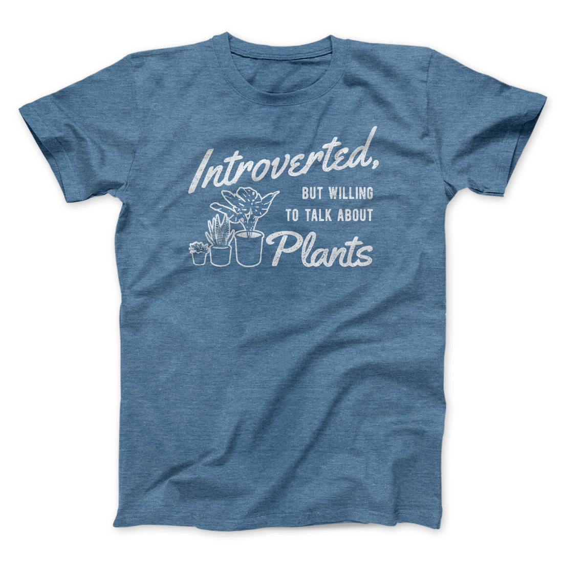Introverted But Willing To Talk About Plants Men/Unisex T-Shirt | Funny Shirt from Famous In Real Life