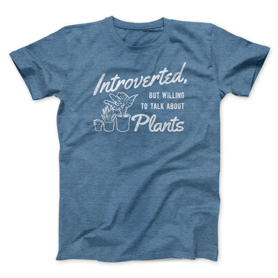 Introverted But Willing To Talk About Plants Men/Unisex T-Shirt Heather Slate | Funny Shirt from Famous In Real Life