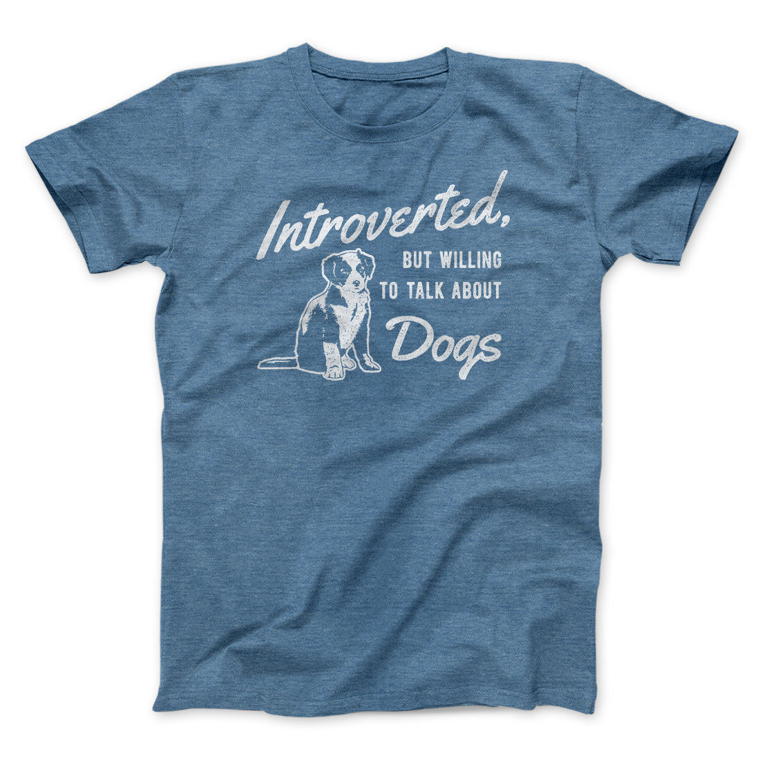 Introverted But Willing To Talk About Dogs Men/Unisex T-Shirt | Funny Shirt from Famous In Real Life