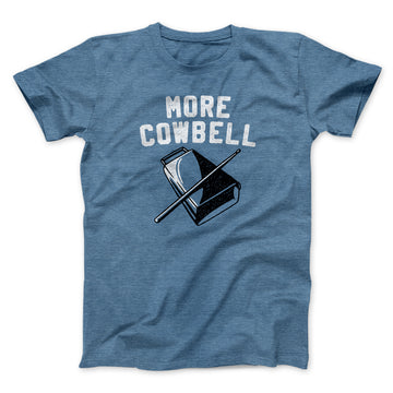 More Cowbell Funny Movie Men/Unisex T-Shirt Famous IRL
