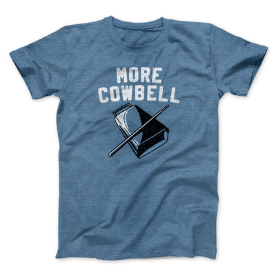 More Cowbell Funny Movie Men/Unisex T-Shirt Heather Slate | Funny Shirt from Famous In Real Life