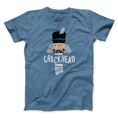 Crackhead Men/Unisex T-Shirt Heather Slate | Funny Shirt from Famous In Real Life