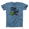 Stay Rad Men/Unisex T-Shirt Heather Slate | Funny Shirt from Famous In Real Life