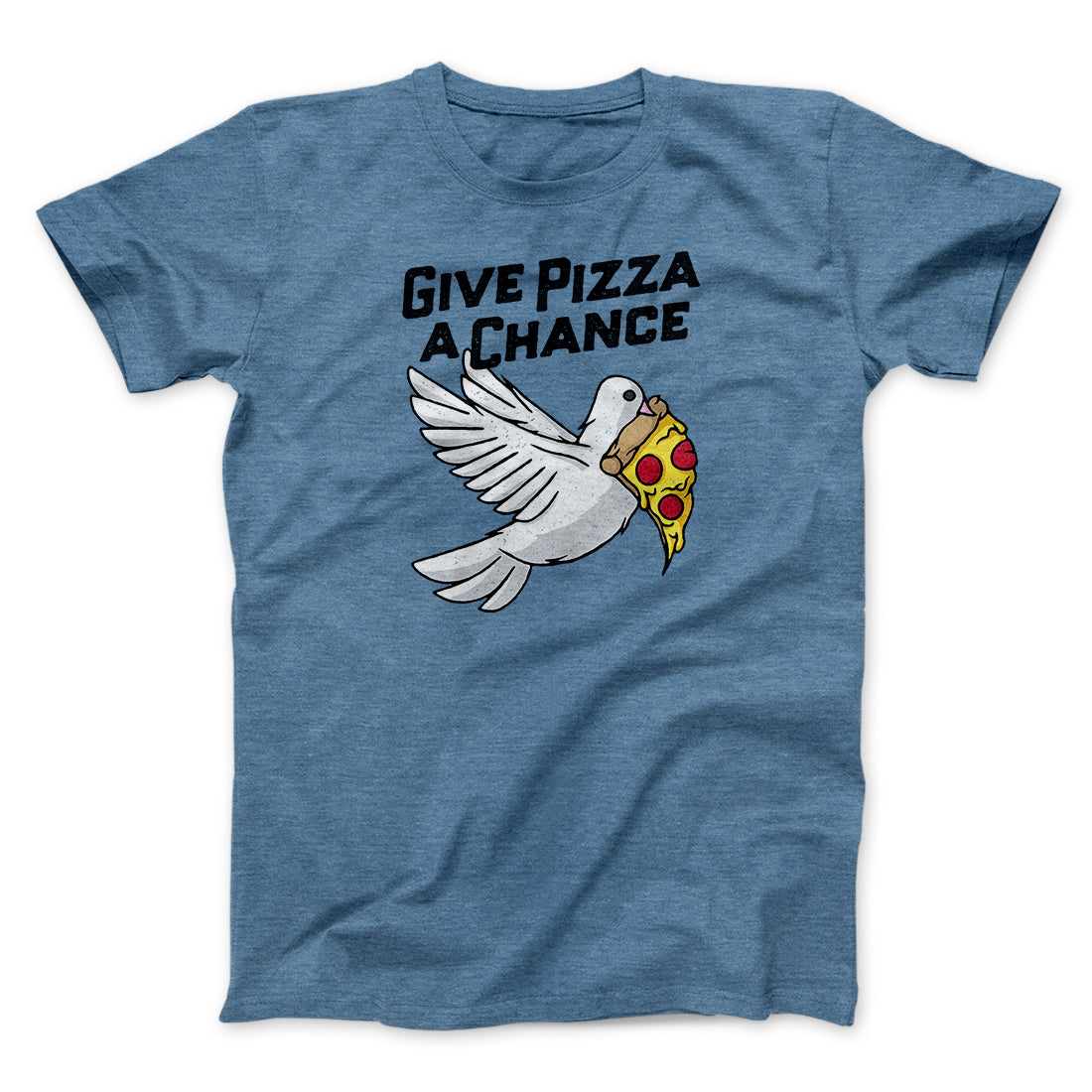 Give Pizza A Chance Men/Unisex T-Shirt | Funny Shirt from Famous In Real Life