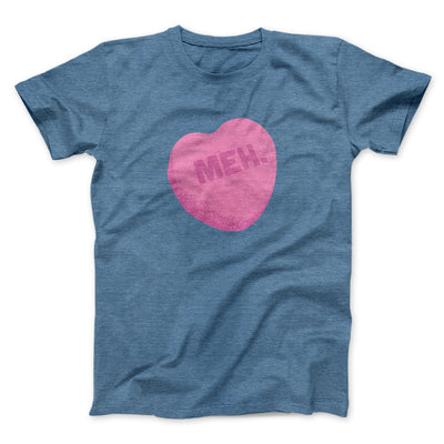 Meh. Candy Heart Funny Men/Unisex T-Shirt Heather Slate | Funny Shirt from Famous In Real Life