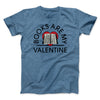 Books Are My Valentine Men/Unisex T-Shirt Heather Slate | Funny Shirt from Famous In Real Life