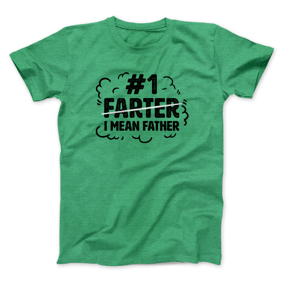 #1 Farter I Mean Father Men/Unisex T-Shirt | Funny Shirt from Famous In Real Life