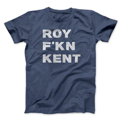 Roy F-Kn Kent Men/Unisex T-Shirt Heather Navy | Funny Shirt from Famous In Real Life