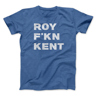 Roy F-Kn Kent Men/Unisex T-Shirt Heather True Royal | Funny Shirt from Famous In Real Life