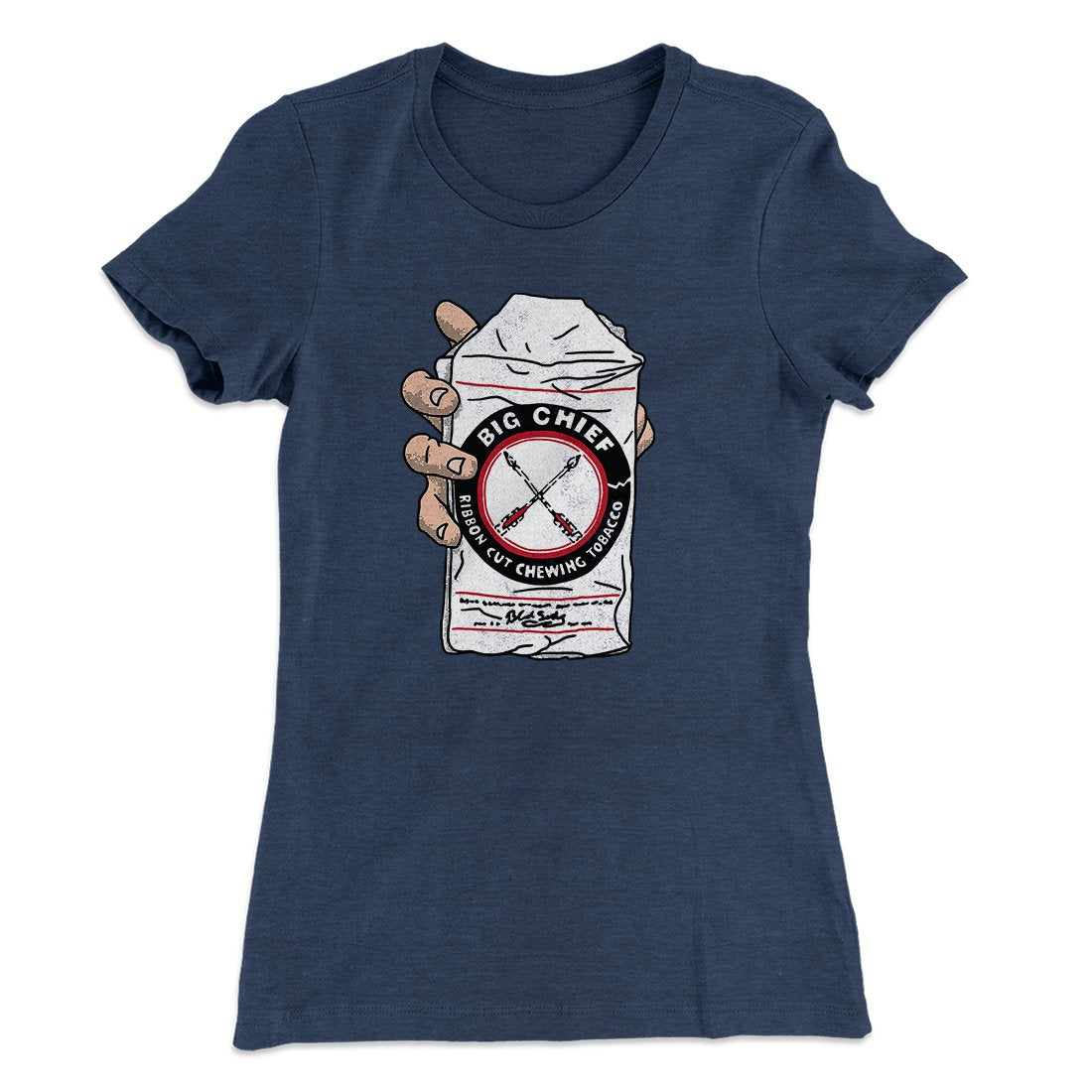 Big Chief Chew Women's T-Shirt | Funny Shirt from Famous In Real Life