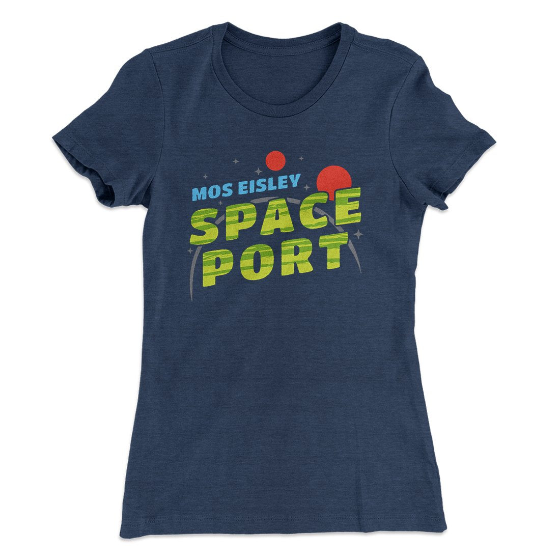 Mos Eisley Space Port Women's T-Shirt | Funny Shirt from Famous In Real Life