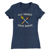 All About That Baste Funny Thanksgiving Women's T-Shirt Indigo | Funny Shirt from Famous In Real Life