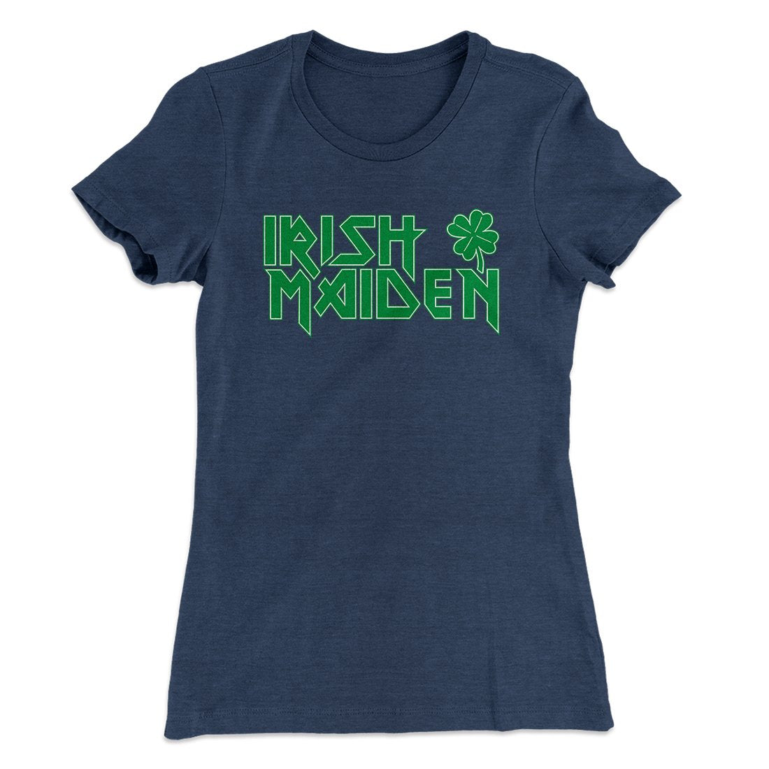 Irish Maiden Women's T-Shirt | Funny Shirt from Famous In Real Life