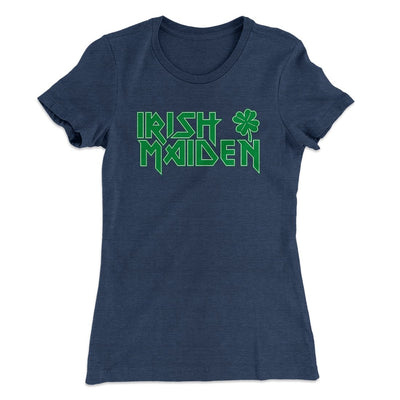 Irish Maiden Women's T-Shirt Indigo | Funny Shirt from Famous In Real Life