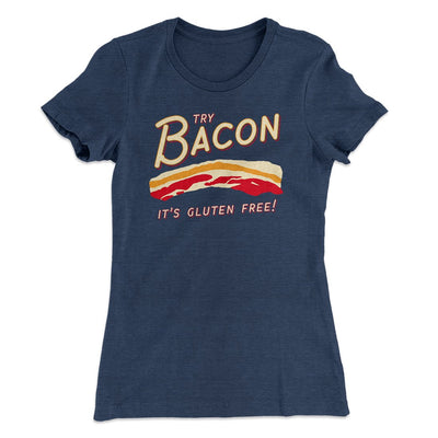 Try Bacon Women's T-Shirt Indigo | Funny Shirt from Famous In Real Life
