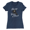 Always Wear A Mask Women's T-Shirt Indigo | Funny Shirt from Famous In Real Life