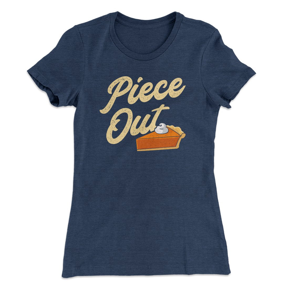 Piece Out Funny Thanksgiving Women's T-Shirt | Funny Shirt from Famous In Real Life