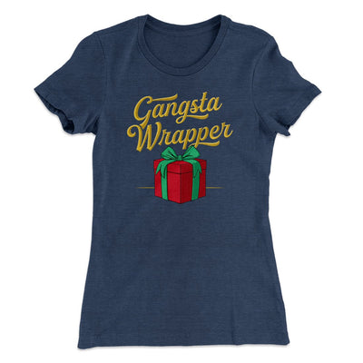 Gangsta Wrapper Women's T-Shirt Indigo | Funny Shirt from Famous In Real Life