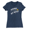 Doing My Best Women's T-Shirt Indigo | Funny Shirt from Famous In Real Life