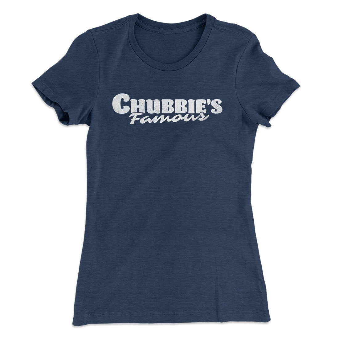 Chubbie's Famous Women's T-Shirt Indigo | Funny Shirt from Famous In Real Life