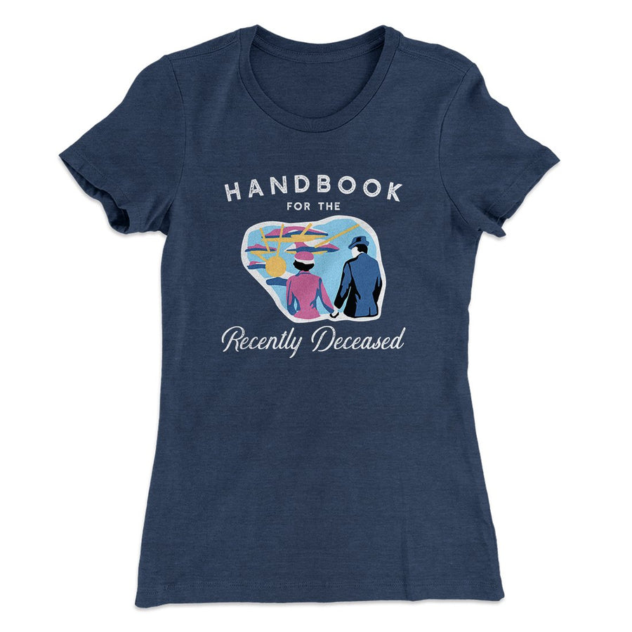 Handbook for the Recently Deceased Women's T-Shirt Indigo | Funny Shirt from Famous In Real Life