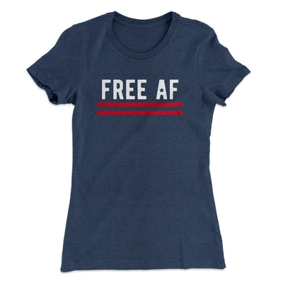 Free AF Women's T-Shirt Indigo | Funny Shirt from Famous In Real Life