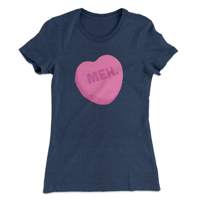 Meh. Candy Heart Funny Women's T-Shirt Indigo | Funny Shirt from Famous In Real Life