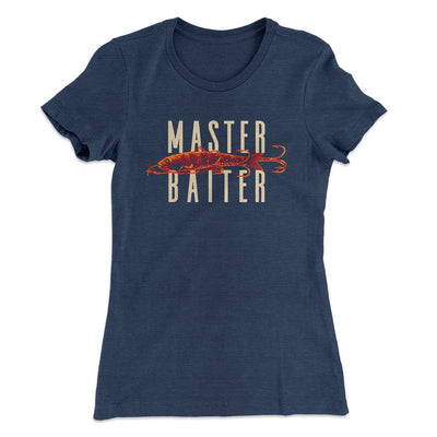 Master Baiter Women's T-Shirt Indigo | Funny Shirt from Famous In Real Life