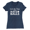 Deck the Halls with Matzo Balls Women's T-Shirt Indigo | Funny Shirt from Famous In Real Life
