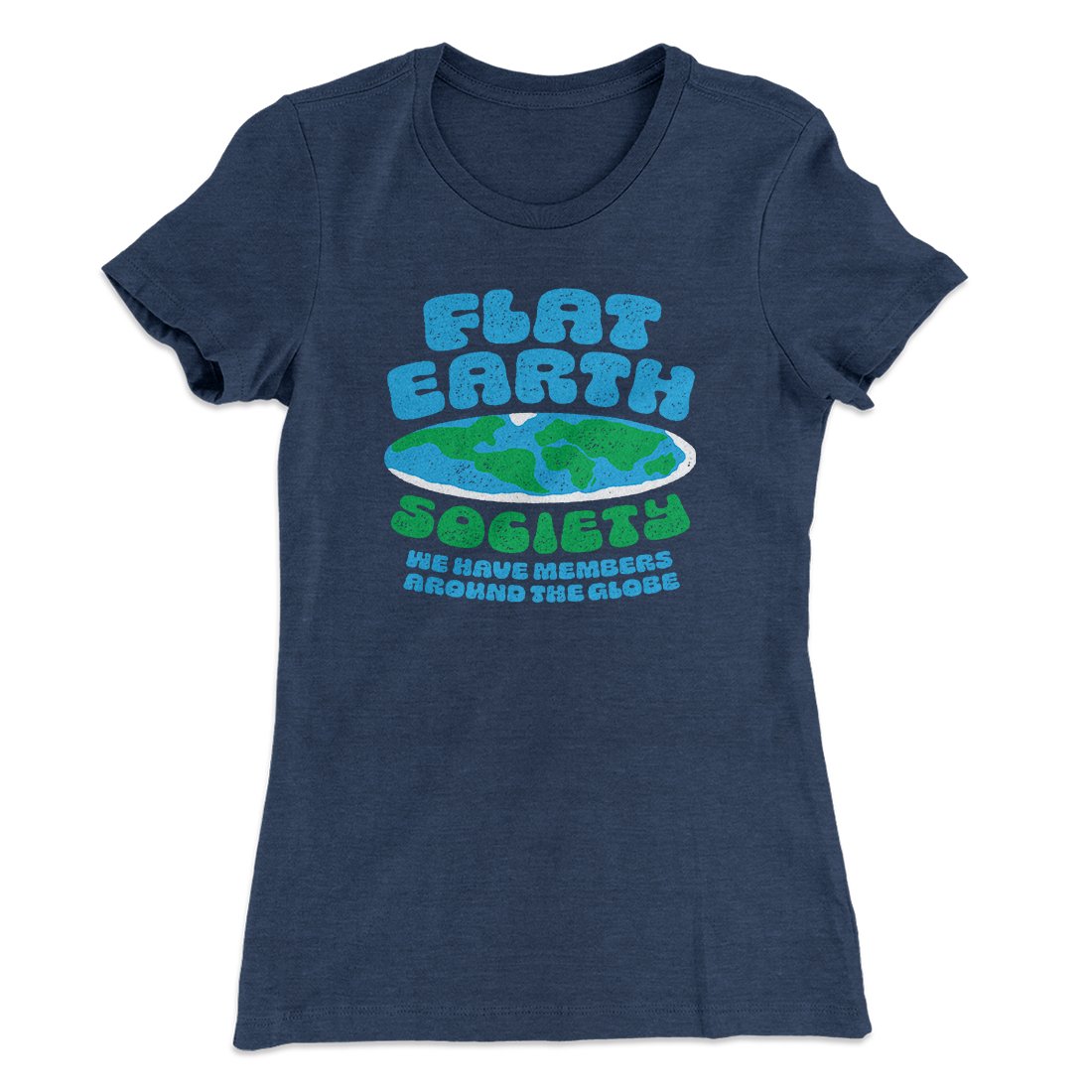 Flat Earth Society Funny Women's T-Shirt Indigo | Funny Shirt from Famous In Real Life
