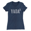 Yada, Yada, Yada Women's T-Shirt Indigo | Funny Shirt from Famous In Real Life