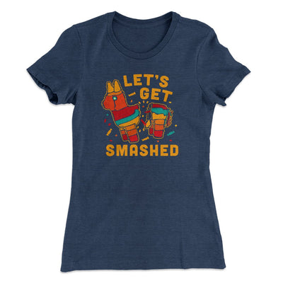 Let's Get Smashed Women's T-Shirt Indigo | Funny Shirt from Famous In Real Life