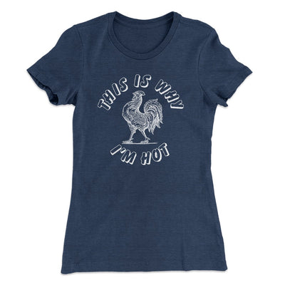 This Is Why I'm Hot Funny Women's T-Shirt Indigo | Funny Shirt from Famous In Real Life