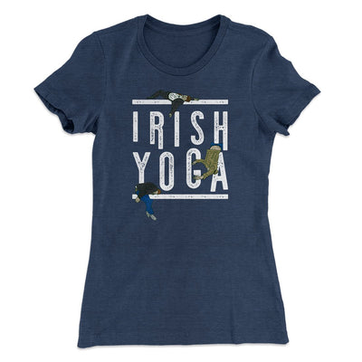 Irish Yoga Women's T-Shirt Indigo | Funny Shirt from Famous In Real Life