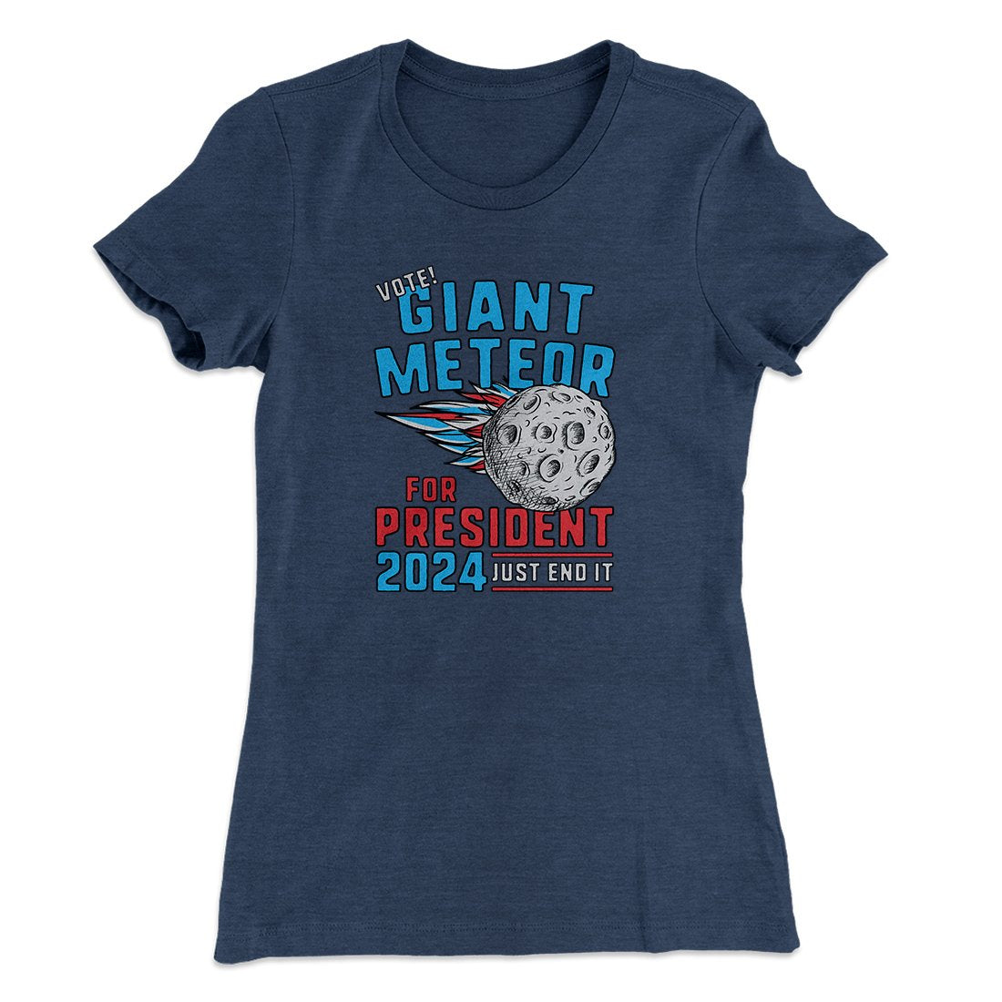 Giant Meteor 2024 Women's T-Shirt | Funny Shirt from Famous In Real Life