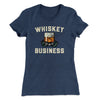 Whiskey Business Women's T-Shirt Indigo | Funny Shirt from Famous In Real Life
